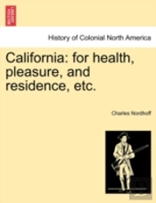 California: For Health, Pleasure, And Re