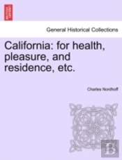 California: For Health, Pleasure, And Re