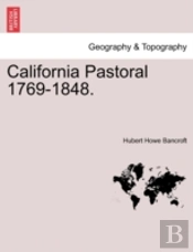 California Pastoral 1769-1848.