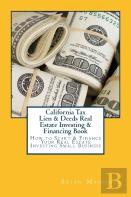 California Tax Lien & Deeds Real Estate Investing & Financing Book