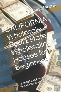 Bertrand.pt - California Wholesale Real Estate Wholesaling Houses For Beginners