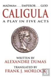 Caligula: A Play In Five Acts