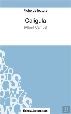 Bertrand.pt - Caligula D'Albert Camus (Fiche De Lecture)