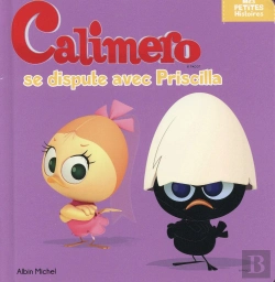 Bertrand.pt - Calimero Se Dispute Avec Priscilla