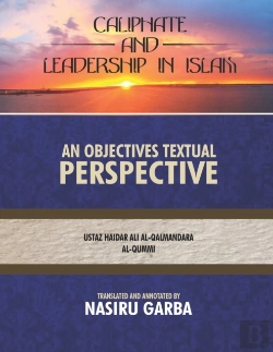 Bertrand.pt - Caliphate And Leadership In Islam; An Objective Textual Perspective