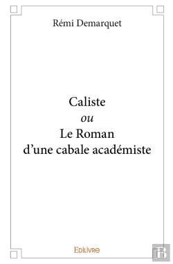 Bertrand.pt - Caliste Ou Le Roman D'Une Cabale Académiste