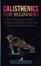 Calisthenics For Beginners