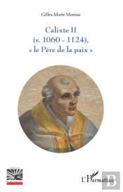 Calixte Ii - (V. 1060 - 1124) - 'Le Pere De La Paix'