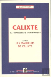 Calixte Ou L'Introduction A La Vie Lyonnaise