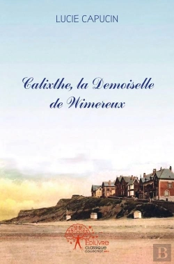 Bertrand.pt - Calixthe La Demoiselle De Wimereux