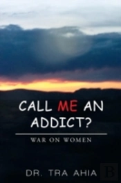 Call Me An Addict?: War On Women
