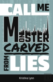 Call Me Monster, Carved From Lies