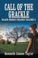Call Of The Grackle/Black Dress Trilogy Volume 3