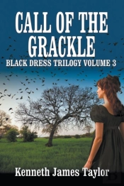 Call Of The Grackle/Black Dress Trilogy Volume 3