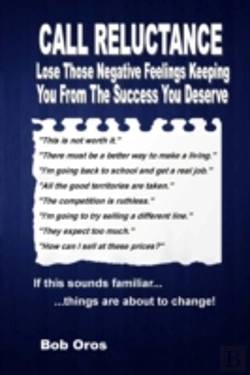 Bertrand.pt - Call Reluctance: Lose Those Negative Feelings Keeping You From The Success You Deserve