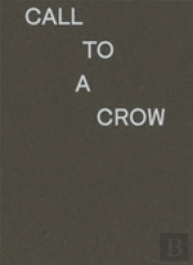 Call To A Crow - Appelle Un Corbeau