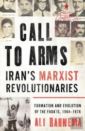 Call To Arms: Iran'S Marxist Revolutionaries