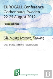 Call: Using, Learning, Knowing, Eurocall Conference, Gothenburg, Sweden, 22-25 August 2012, Proceedings