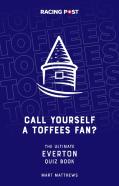 Call Yourself A Toffees Fan?