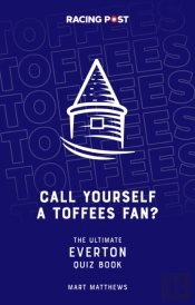 Call Yourself A Toffees Fan?
