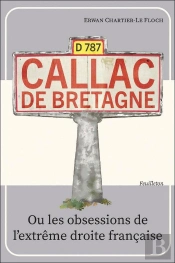 Callac De Bretagne Ou Les Obsessions De L'Extrême Droite Française