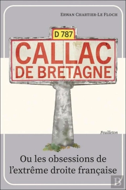 Bertrand.pt - Callac De Bretagne Ou Les Obsessions De L'Extrême Droite Française