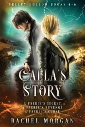 Calla'S Story (Creepy Hollow Books 4, 5 & 6)
