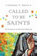 Called To Be Saints Â€“ An Invitation To Christian Maturity
