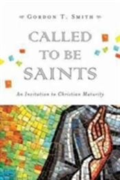 Called To Be Saints Â€“ An Invitation To Christian Maturity