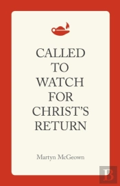 Called To Watch For Christ'S Return