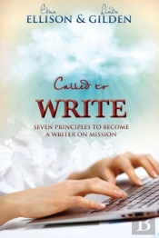 Called To Write: Seven Principles To Bec