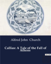 Callias A Tale Of The Fall Of Athens