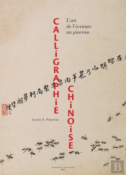 Bertrand.pt - Calligraphie Chinoise ; L'Art De L'Écriture Au Pinceau