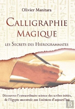 Bertrand.pt - Calligraphie Magique ; Les Secrets Des Hiérogrammates