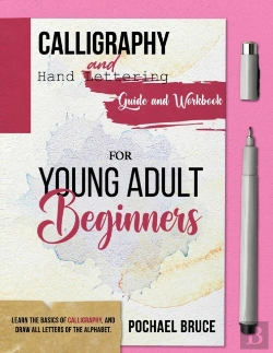 Bertrand.pt - Calligraphy And Hand Lettering Guide And Workbook For Young Adult Beginners