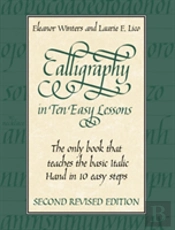 Calligraphy In Ten Easy Lessons