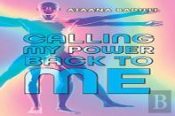 Calling My Power Back To Me