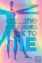 Calling My Power Back To Me
