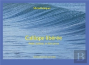 Calliope Liberee - Petits Poemes En Libre Prose