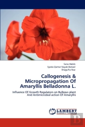 Callogenesis & Micropropagation Of Amaryllis Belladonna L.