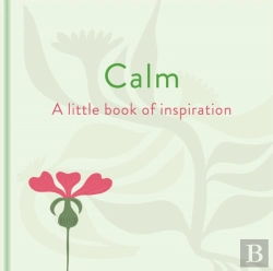 Bertrand.pt - Calm: A Little Book Of Inspiration