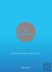 Calm: Acalmar a Mente para mudar o Mundo