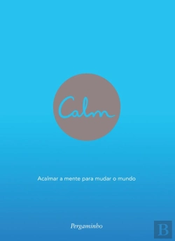 Bertrand.pt - Calm: Acalmar a Mente para mudar o Mundo