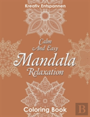 Calm And Easy Mandala Relaxation Coloring Book