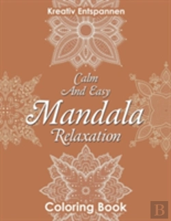 Bertrand.pt - Calm And Easy Mandala Relaxation Coloring Book