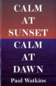 Calm At Sunset, Calm At Dawn