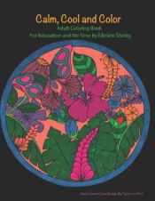 Calm, Cool And Color Adult Coloring Book