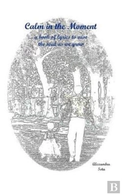 Bertrand.pt - Calm In The Moment: A Book Of Lyrics To