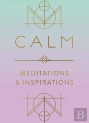 Calm: Meditations And Inspirations