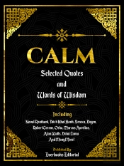Calm: Selected Quotes And Words Of Wisdom